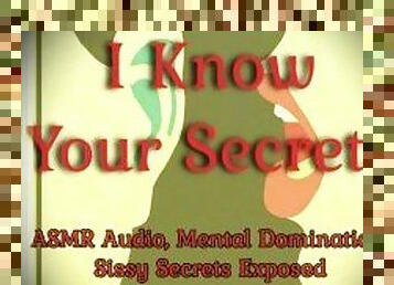 I Know Your Secrets  ASMR Audio, Mental Domination, Sissy Secrets Exposed