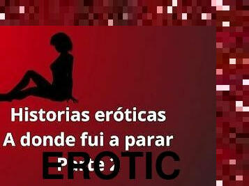 Historias eróticas - A donde fui a parte 2, lesbico, fantasias