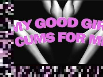 MY GOOD GIRL CUMS FOR ME [AUDIO] [POV] [GOOD GIRL] [GUIDED] [MASTURBATION] [PRAISE] [STROKING]