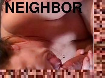 Watch me devour the neighbors cock. Hubby doesn’t have to know