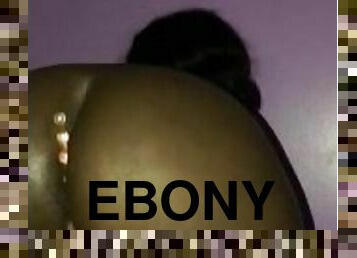 Soaking Wet Ebony twerks and plays in her ass ??????