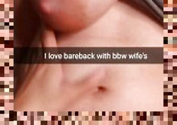 I love when your wife ride on my cock bareback until creampie - Cuckold Snapchat Captions