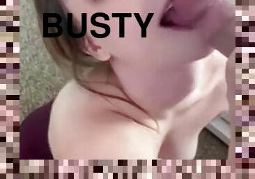Beautiful busty teen wants a cumshot