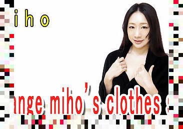 Change miho's clothes show - Fetish Japanese Video