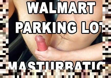 PUBLIC MASTURBATION: Walmart Parking Lot Cumshot - Exhibisionist Guy
