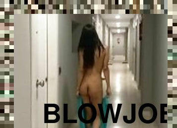 I walk naked through the hotel corridor and then I give him a blowjob - risky