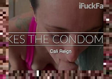 TAKES THE CONDOM OFF - Cali Reign - I FUCK FANS DOT COM