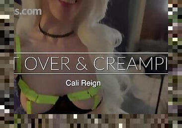 BENT OVER & CREAMPIED - Cali Reign - I FUCK FANS DOT COM