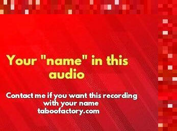 YOUR "name" in this audio