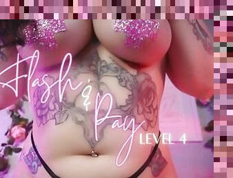 Flash and Pay Level 4 - FINDOM FEMDOM FINANCIAL DOMINATION JOI GAMES GOONING