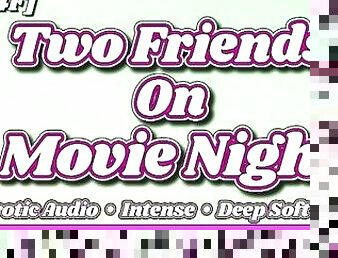 [M4F] Just Two Friends On Movie Night [Erotic Audio] [ASMR] [Deep Soft Soothing Sexy Voice] [Moans]